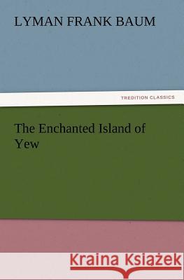 The Enchanted Island of Yew  9783842437975 tredition GmbH - książka