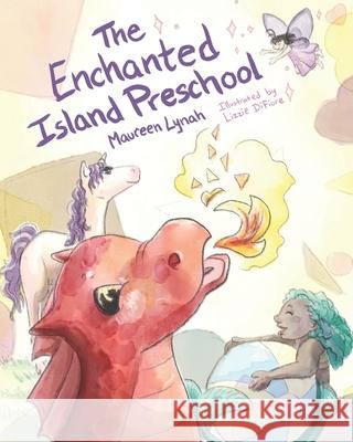 The Enchanted Island Preschool Lizzie Difiore Maureen Lynah 9780578756141 Enchanted Island Preschool - książka
