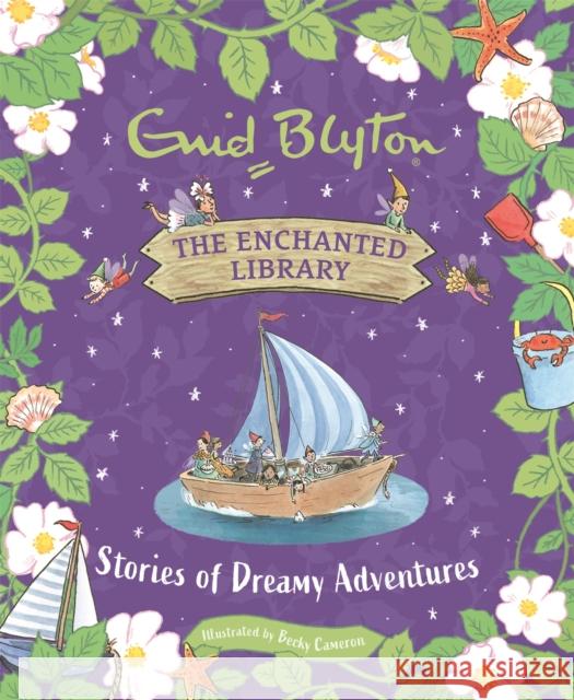 The Enchanted Library: Stories of Dreamy Adventures Enid Blyton 9781444966138 Hachette Children's Group - książka