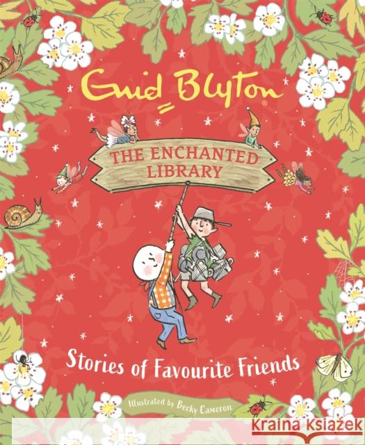 The Enchanted Library: Stories of Favourite Friends Enid Blyton 9781444966114 Hachette Children's Group - książka