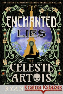 The Enchanted Lies of Celeste Artois Ryan Graudin 9780316418690 Little, Brown & Company - książka