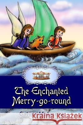 The Enchanted Merry-go-round Malarev, Dmitry 9781541155121 Createspace Independent Publishing Platform - książka