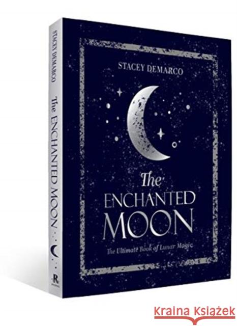 The Enchanted Moon: The Ultimate Book of Lunar Magic Stacey DeMarco 9781925946147 Rockpool Publishing - książka