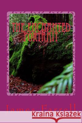 The Enchanted Portrait: 3rd Tale of the Stone-king Farrell, James 9781514278413 Createspace - książka