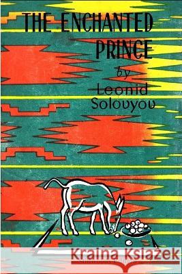 The Enchanted Prince Leonid Solovyov 9781989788905 Stillwoods - książka