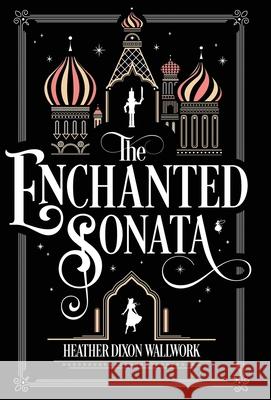 The Enchanted Sonata Heather Louise Wallwork 9781732831506 Heather Wallwork - książka