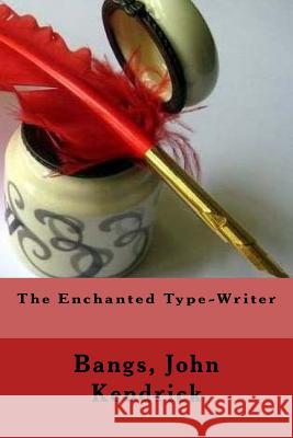 The Enchanted Type-Writer Bangs Joh Sir Angels 9781973916642 Createspace Independent Publishing Platform - książka