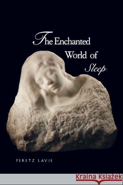 The Enchanted World of Sleep Peretz Lavie Anthony Berris Michel Jouvet 9780300074369 Yale University Press - książka