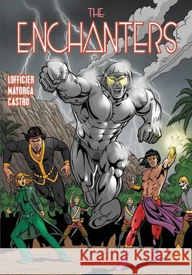 The Enchanters Jean-Marc Lofficier, Roberto Castro, Gabriel Mayorga 9781649320056 Hollywood Comics - książka