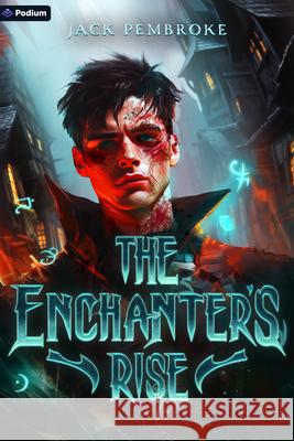The Enchanter's Rise: An Epic Fantasy Adventure Jack Pembroke 9781039459199 Podium Publishing - książka