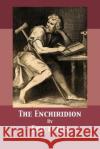 The Enchiridion Epictetus                                Thomas Wentworth Higginson Tony Darnell 9781680921960 12th Media Services
