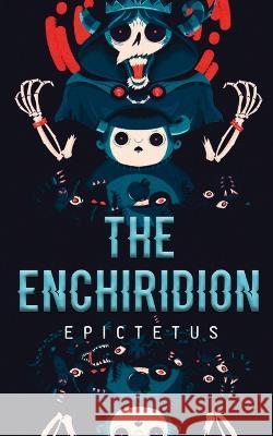 The Enchiridion Epictetus   9789395346269 Repro Knowledgcast Ltd - książka