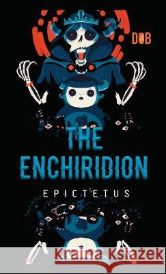 The Enchiridion Epictetus   9789395346290 Repro Knowledgcast Ltd - książka