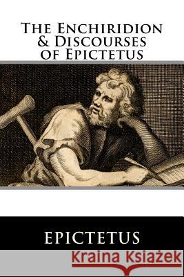 The Enchiridion & Discourses of Epictetus Epictetus 9781729607268 Createspace Independent Publishing Platform - książka