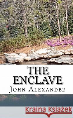 The Enclave John Alexander 9781453754658 Createspace - książka
