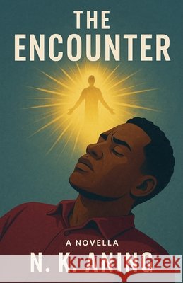 The Encounter Aning, N. K. 9798232468613 N. K. Aning - książka