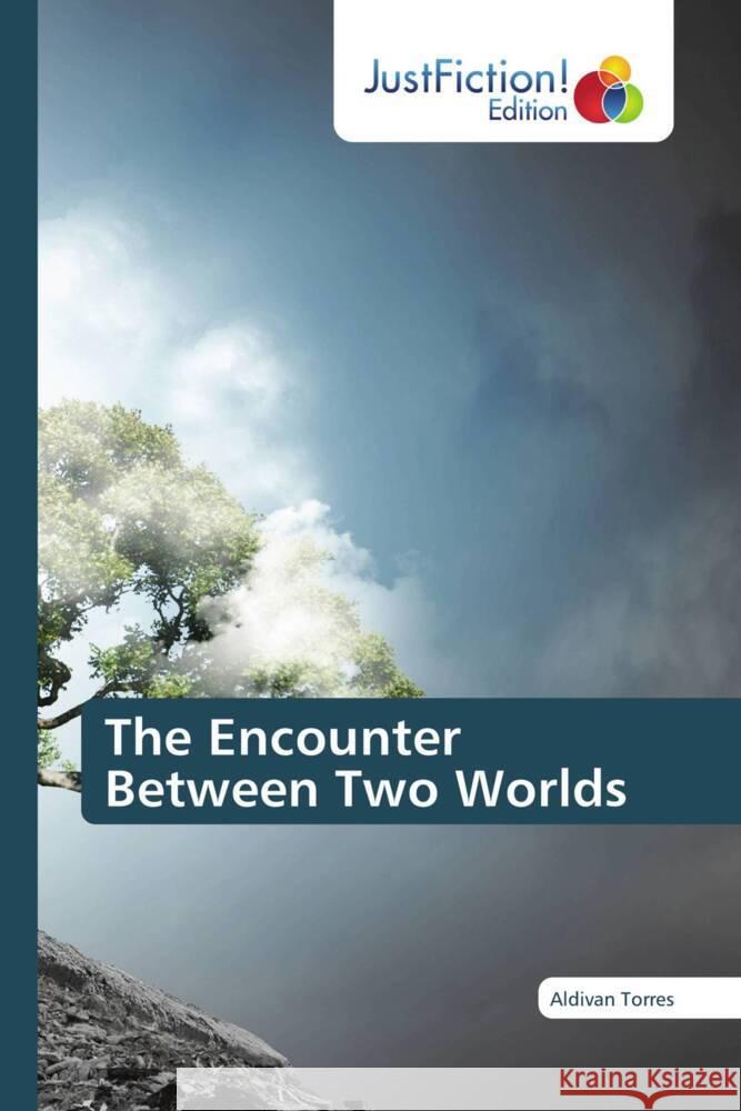 The Encounter Between Two Worlds Torres, Aldivan 9786206749158 JustFiction Edition - książka