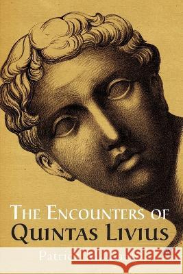 The Encounters of Quintas Livius Patrick M Garry 9781666775457 Resource Publications (CA) - książka