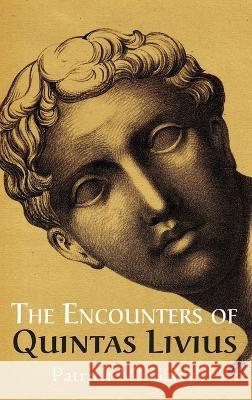 The Encounters of Quintas Livius Patrick M Garry 9781666775464 Resource Publications (CA) - książka