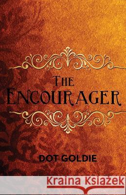 The Encourager Dot Goldie 9780692250747 Little Red Rocking Chair Publishing - książka