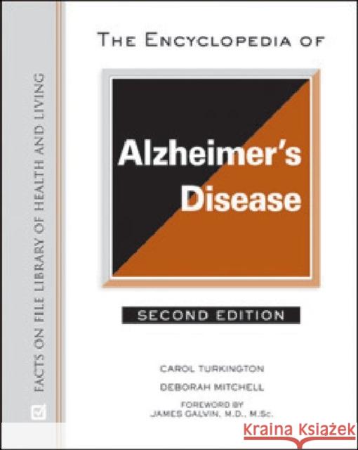 The Encyclopedia of Alzheimer's Disease Carol Turkington and Lynn Sonberg        James Galvin M D M S C 9780816077663 Facts on File - książka