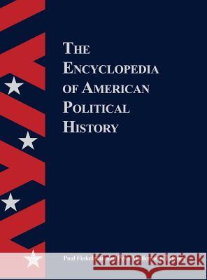 The Encyclopedia of American Political History Paul Finkelman, Peter Wallenstein 9781568025117 SAGE Publications Inc - książka