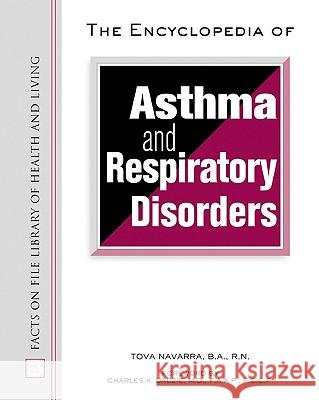 The Encyclopedia of Asthma and Respiratory Disorders Tova Navarra Charles K. Dadzie 9780816044672 Facts on File - książka