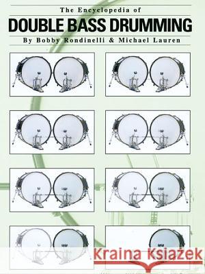 The Encyclopedia of Double Bass Drumming Michael Lauren Rondinelli, Michael Lauren 9780634014673 Hal Leonard Corporation - książka