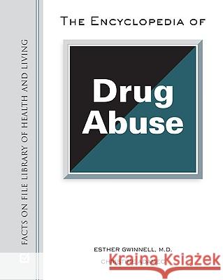 The Encyclopedia of Drug Abuse Esther Gwinnell 9780816063307 Facts on File - książka