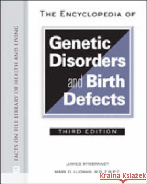 The Encyclopedia of Genetic Disorders and Birth Defects James Wynbrandt 9780816063963 Facts on File - książka