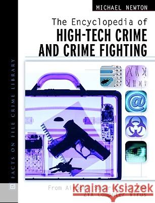 The Encyclopedia of High-Tech Crime and Crime-Fighting Michael Newton John L. French 9780816049783 Facts on File - książka