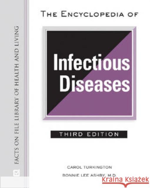 The Encyclopedia of Infectious Diseases Carol Turkington Bonnie Lee Ashby 9780816063970 Facts on File - książka