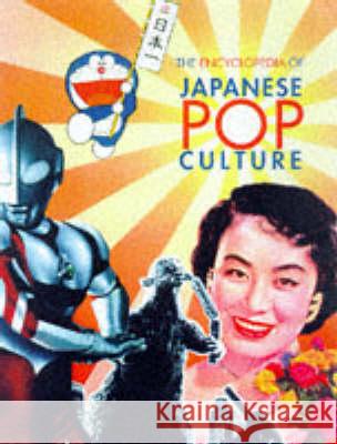 The Encyclopedia of Japanese Pop Culture Schilling, Mark 9780834803800 Weatherhill - książka