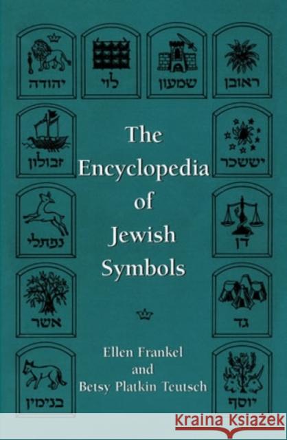 The Encyclopedia of Jewish Symbols Ellen Frankel Betsy P. Teutsch 9780876685945 Jason Aronson - książka