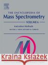 The Encyclopedia of Mass Spectrometry Volume 6: Molecular Ionization Methods Michael L. Gross Richard M. Caprioli 9780080438016 Elsevier Science & Technology