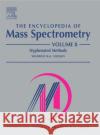 The Encyclopedia of Mass Spectrometry, Volume 8: Hyphenated Methods M. L. Gross Michael L. Gross Wilfried M. A. Niessen 9780080438474 Elsevier Science