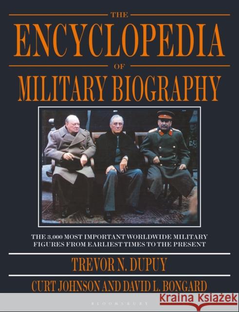 The Encyclopedia of Military Biography David L. Bongard 9781350185999 Bloomsbury Publishing PLC - książka
