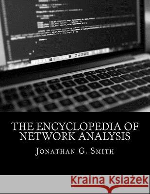 The Encyclopedia of Network Analysis Jonathan G. Smith 9781532818462 Createspace Independent Publishing Platform - książka