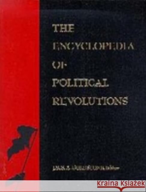 The Encyclopedia of Political Revolutions Jack Goldstone 9781568022062 World Scientific Publishing Company - książka