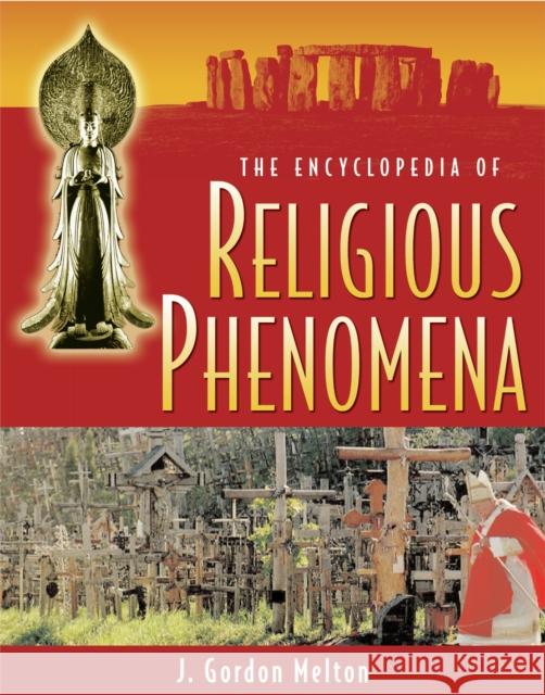 The Encyclopedia of Religious Phenomena J. Gordon Melton 9781578592098 Visible Ink Press - książka