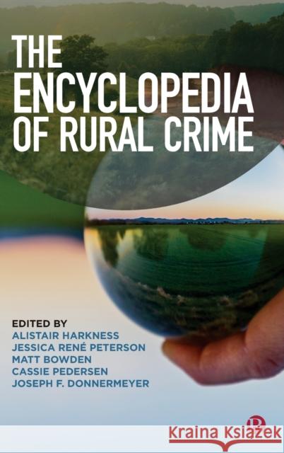 The Encyclopedia of Rural Crime Alistair Harkness Jessica Petersen Matt Bowden 9781529222005 Bristol University Press - książka
