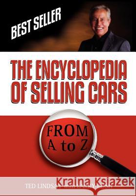 The Encyclopedia Of Selling Cars Ted Lindsay Larry Bush 9781434311603 Authorhouse - książka
