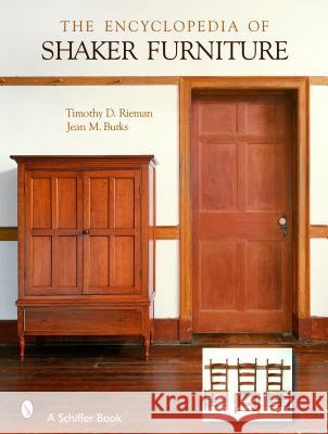 The Encyclopedia of Shaker Furniture Timothy D. Rieman 9780764319280 Schiffer Publishing - książka