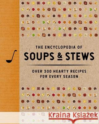 The Encyclopedia of Soups and   Stews: Over 300 Hearty Recipes for Every Season The Coastal Kitchen 9781400352999 Cider Mill Press - książka