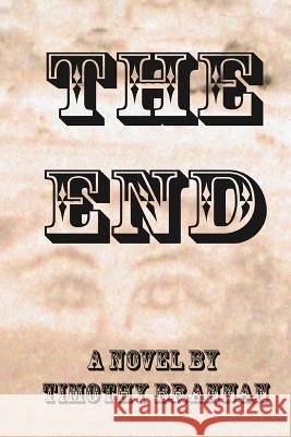 The End Timothy Brannan 9780982027738 Gemini Publishing - książka