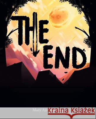 The End Mary Ann Mitchell 9781665782593 Archway Publishing - książka