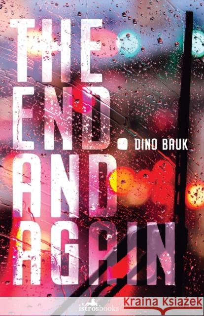 The End. And Again Dino Bauk Timothy Pogacar 9781912545285 Istros Books - książka