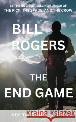 The End Game Bill Rogers 9781909856318 Caton Books - książka