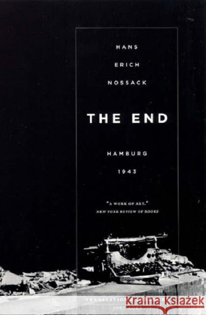 The End: Hamburg 1943 Hans Erich Nossack Erich Andres Joel Agee 9780226595573 University of Chicago Press - książka