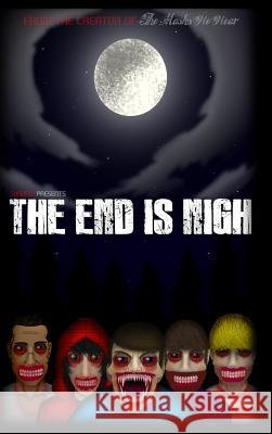 The End is Nigh Forder, Brad 9780359004348 Lulu.com - książka